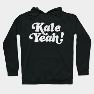 Kale Yeah! Awesome Veganism Gift Hoodie